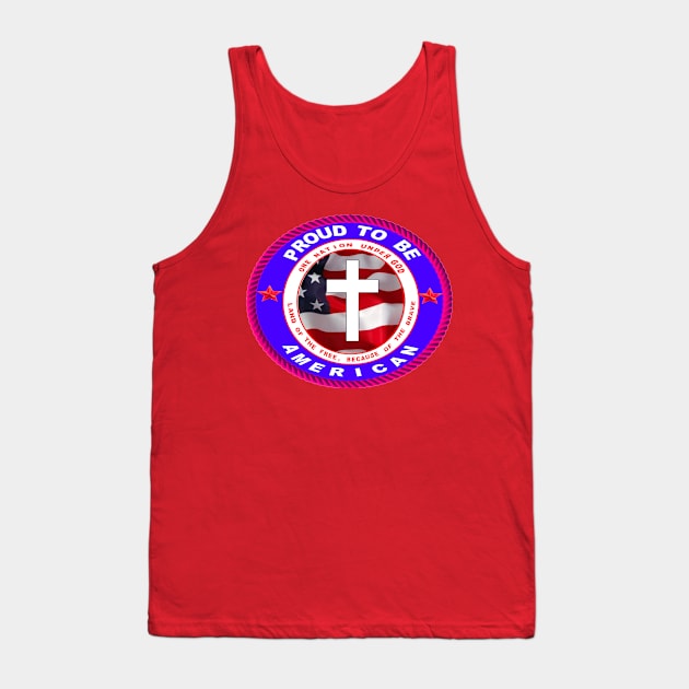 PROUD TO BE A CHRISTIAN AMERICAN Tank Top by SHOW YOUR LOVE